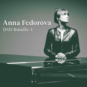 Anna Fedorova DSD Bundle: I