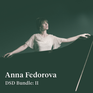 Anna Fedorova DSD Bundle: II